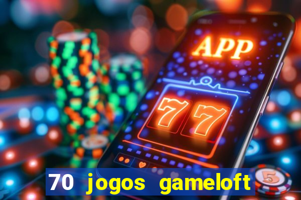 70 jogos gameloft para celular